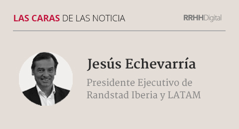 Jesús Echevarría, presidente ejecutivo de Randstad Iberia y LATAM