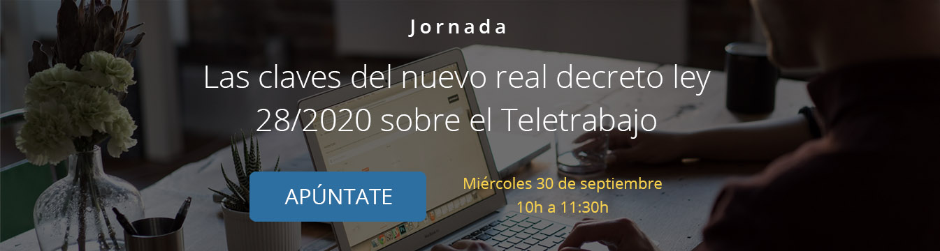 Descubre a los ponentes de la jornada 'Las claves sobre el nuevo Real decreto Ley 28/2020 sobre Teletrabajo'