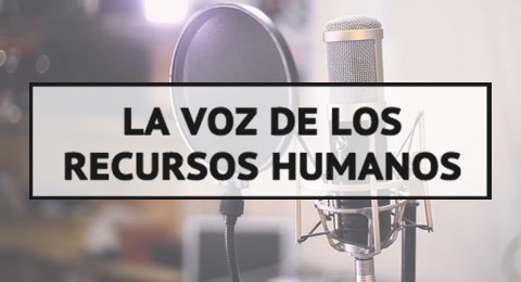 La inclusión y diversidad laboral, protagonistas de 'La Voz de los RRHH'