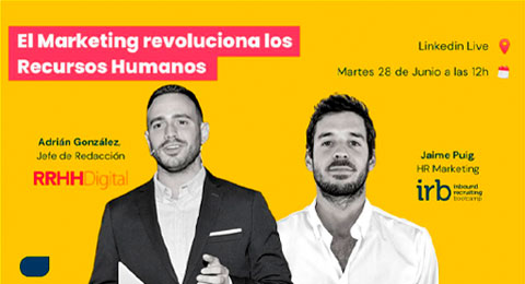 El Marketing revoluciona los Recursos Humanos: no te pierdas el live entre Adrián González y Jaime Puig