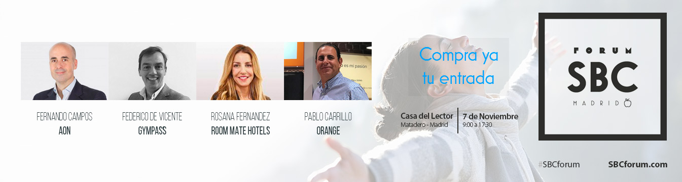 El SBC Forum 2019 contará con Fernando Campos (Aon), Federico de Vicente (Gympass), Rosana Fernández (Room Mate Hotels) y Pablo Carrillo (Orange) como ponentes