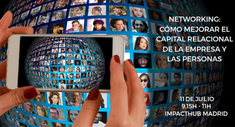 Networking: Cómo mejorar el capital relacional de la empresa y las personas