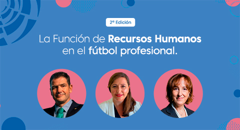 Nieves Peño (LaLiga), María Allende (Esteé Lauder) y Ramón Alarcón (Betis): conoce a algunos de los ponentes de la II edición de ‘La función de los RRHH en el fútbol profesional’