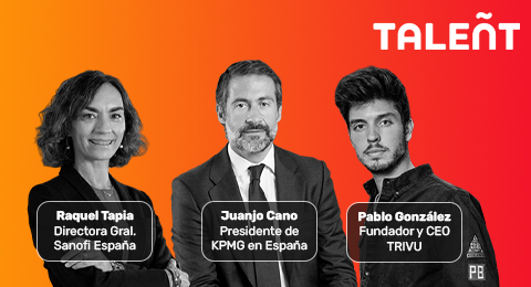 ¿Qué opinan Juanjo Cano (KPMG España), Raquel Tapia (Sanofi) y Pablo González (TRIVU) sobre las fortalezas y debilidades del talento español?