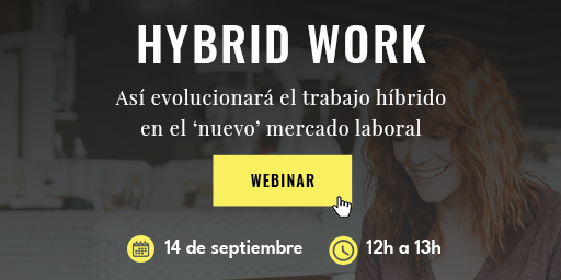 ¡Aún estás a tiempo! Todavía puedes inscribirte al webinar 'Hybrid work: así evolucionará el trabajo híbrido en el ‘nuevo’ mercado laboral'