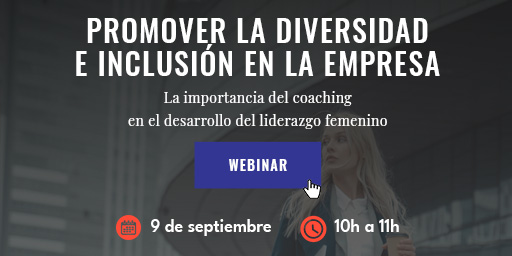 ¡Última oportunidad! Aún estás a tiempo de inscribirte en el webinar "Promover la diversidad e inclusión en la empresa: la importancia del coaching en el desarrollo del liderazgo femenino"