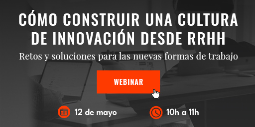 ¡Última oportunidad! Aún estás a tiempo de inscribirte en el webinar ‘Cómo construir una cultura de innovación desde RRHH: retos y soluciones para las nuevas formas de trabajo’