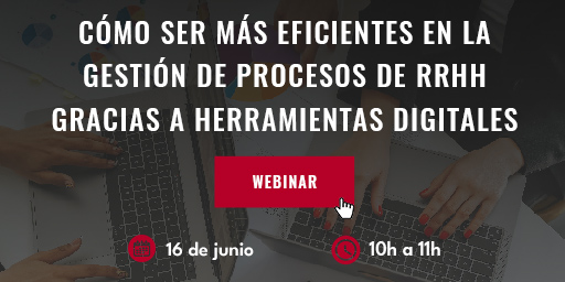 ¡Última oportunidad! Aún estás a tiempo de inscribirte en el webinar ‘Cómo ser más eficientes en la gestión de procesos de RRHH gracias a herramientas digitales’