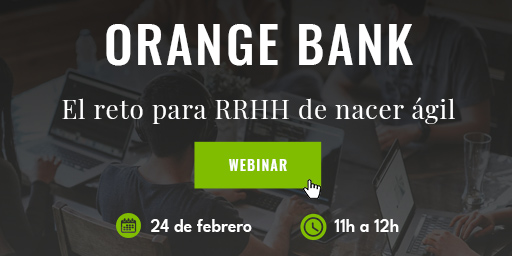 Orange Bank: el reto para Recursos Humanos de nacer ágil