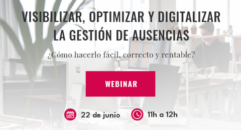 No te pierdas el webinar 'Visibilizar, optimizar y digitalizar la gestión de ausencias: ¿Cómo hacerlo fácil, correcto y rentable?'