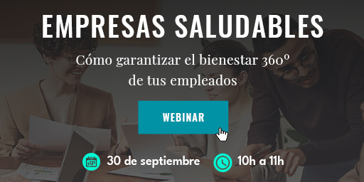 ¡Última oportunidad! Aún estás a tiempo de inscribirte en el webinar "'Empresas saludables: cómo garantizar el bienestar 360º de tus empleados"