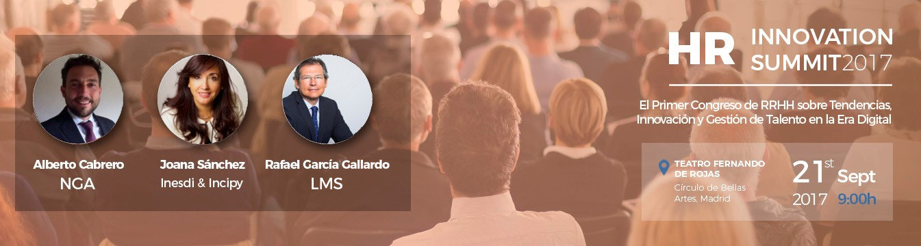 Alberto Cabrero, Joana Sánchez y Rafael García Gallardo, ponentes en el HR Innovation Summit 2017