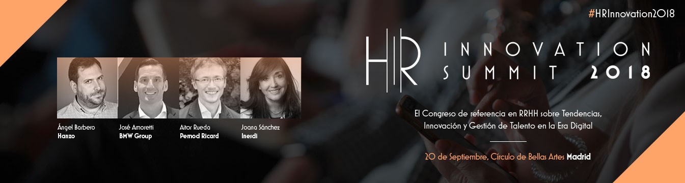 José Amoretti, Aitor Rueda, Joana Sánchez, Ángel Barbero; ponentes en el HR Innovation Summit 2018