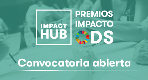 Impact Hub Madrid premia a proyectos de emprendimiento que contribuyan con los Objetivos de Desarrollo Sostenible