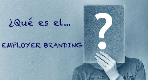 El diccionario de los RRHH: ¿Qué es el 'employer branding'?