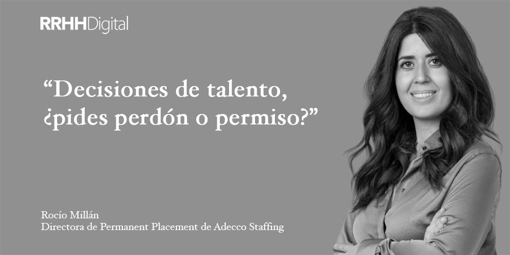 Decisiones de talento, ¿pides perdón o permiso?