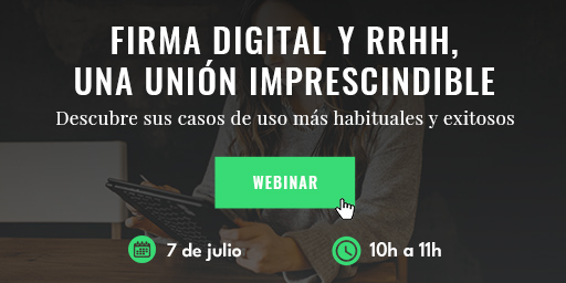 ¡Última oportunidad! Aún estás a tiempo de inscribirte en el webinar 'Firma digital y RRHH, una unión imprescindible: descubre sus casos de uso más habituales y exitosos'