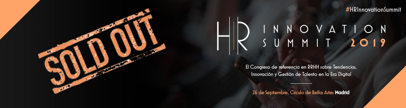 ¡Todo completo! Las entradas para el HR Innovation Summit 2019 ya están agotadas