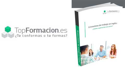 TopFormacion.es presenta un nuevo eBook gratuito: “Cómo superar con éxito una entrevista de trabajo en inglés”