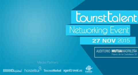 El primer foro Tourist Talent Nerworking Event llega a Madrid el próximo día 27 de noviembre