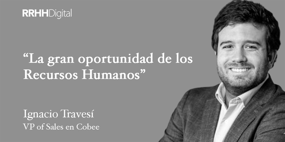 La gran oportunidad de los Recursos Humanos