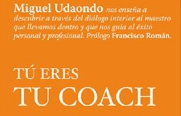 Tú eres tu coach, de Miguel Udaondo