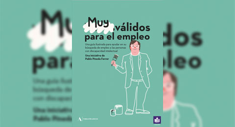 'Muy válidos para el empleo', la guía para ayudar a las personas con discapacidad intelectual a encontrar trabajo