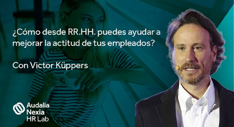 Victor Küppers nos da las claves para mejorar la actitud y motivación de los empleados