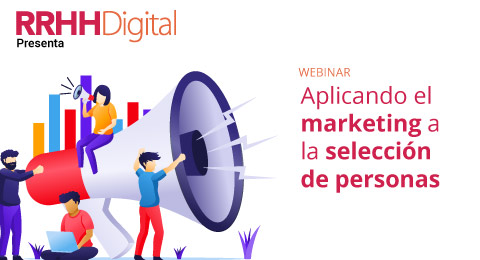 ¡Última oportunidad! Aún estás a tiempo de inscribirte en el webinar 'Aplicando el marketing a la selección de personas'