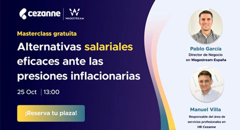 ¡Última oportunidad! Aún estás a tiempo de inscribirte a la masterclass 'Alternativas salariales eficaces ante las presiones inflacionarias'