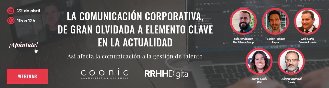 ¡Última oportunidad! Todavía estás a tiempo de inscribirte en el webinar 'La comunicación corporativa, de gran olvidada a elemento clave en la actualidad: así afecta la comunicación a la gestión de talento'