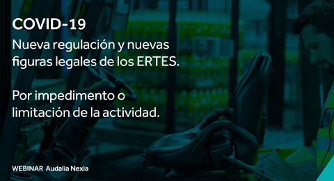 Audalia Nexia te cuenta todo sobre la nueva regulación de los ERTEs