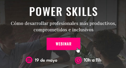 Power skills: ¿Cómo desarrollar profesionales más productivos, comprometidos e inclusivos?