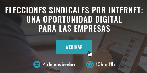 ¡Última oportunidad! Aún estás a tiempo de inscribirte en el webinar 'Elecciones sindicales por internet: una oportunidad digital para las empresas'