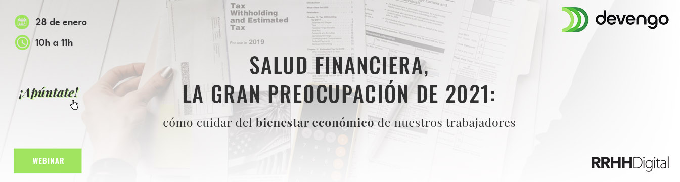 ¡Última oportunidad! Todavía estás a tiempo de inscribirte en el webinar  'Salud financiera, la gran preocupación de 2021: cómo cuidar el bienestar económico de nuestros trabajadores'