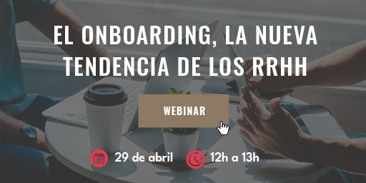 El Onboarding, la nueva tendencia de los RRHH: Claves para incorporar e integrar talento en las empresas de manera exitosa